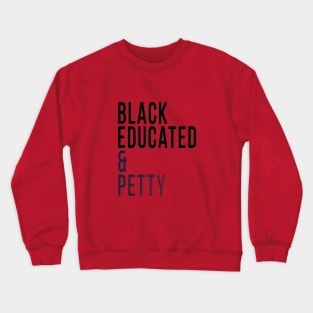 Black Educated & Petty Crewneck Sweatshirt